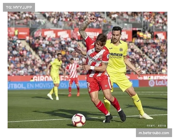 比利亚雷亚尔进攻体系多元 防守稳定性有待提升